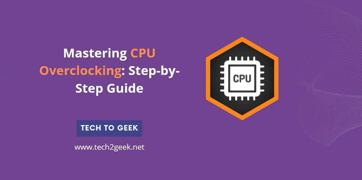 Mastering cpu overclocking: step-by-step guide