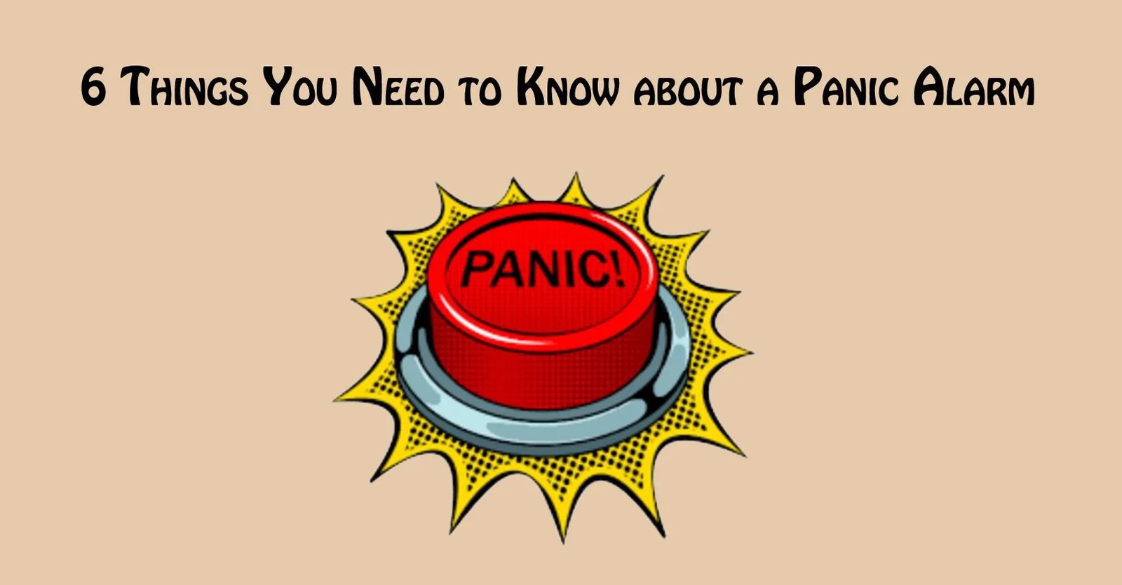 6 Things You Need to Know about a Panic Alarm