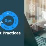 DevOps Best Practices Every Developer Should Know About - Techdim