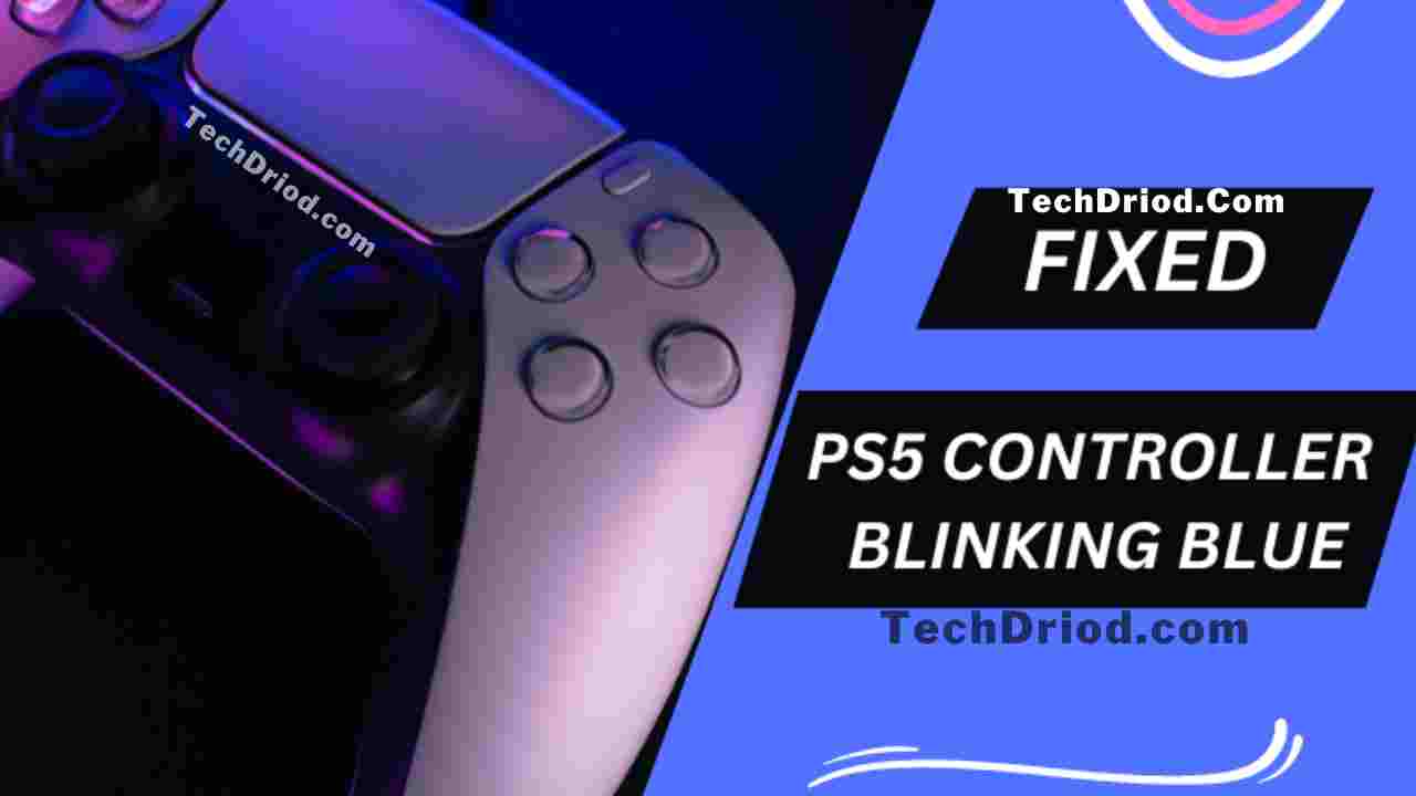 PS5 Controller Blinking Blue? Here's How to Fix it StepbyStep TechDriod