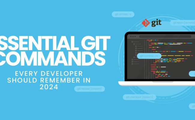 Essential Git Commands Every Developer Should Remember