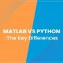 Python Vs Matlab: Know The Major Differences! | TechGropse