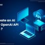 How To Create An AI App Using OpenAI API In 10 Steps