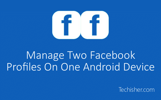 Manage Two Facebook Accounts On One Android Device : 2017 ...