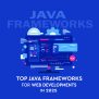 Top Java Frameworks For Web Development In 2025 Techmindz-Top Java ...