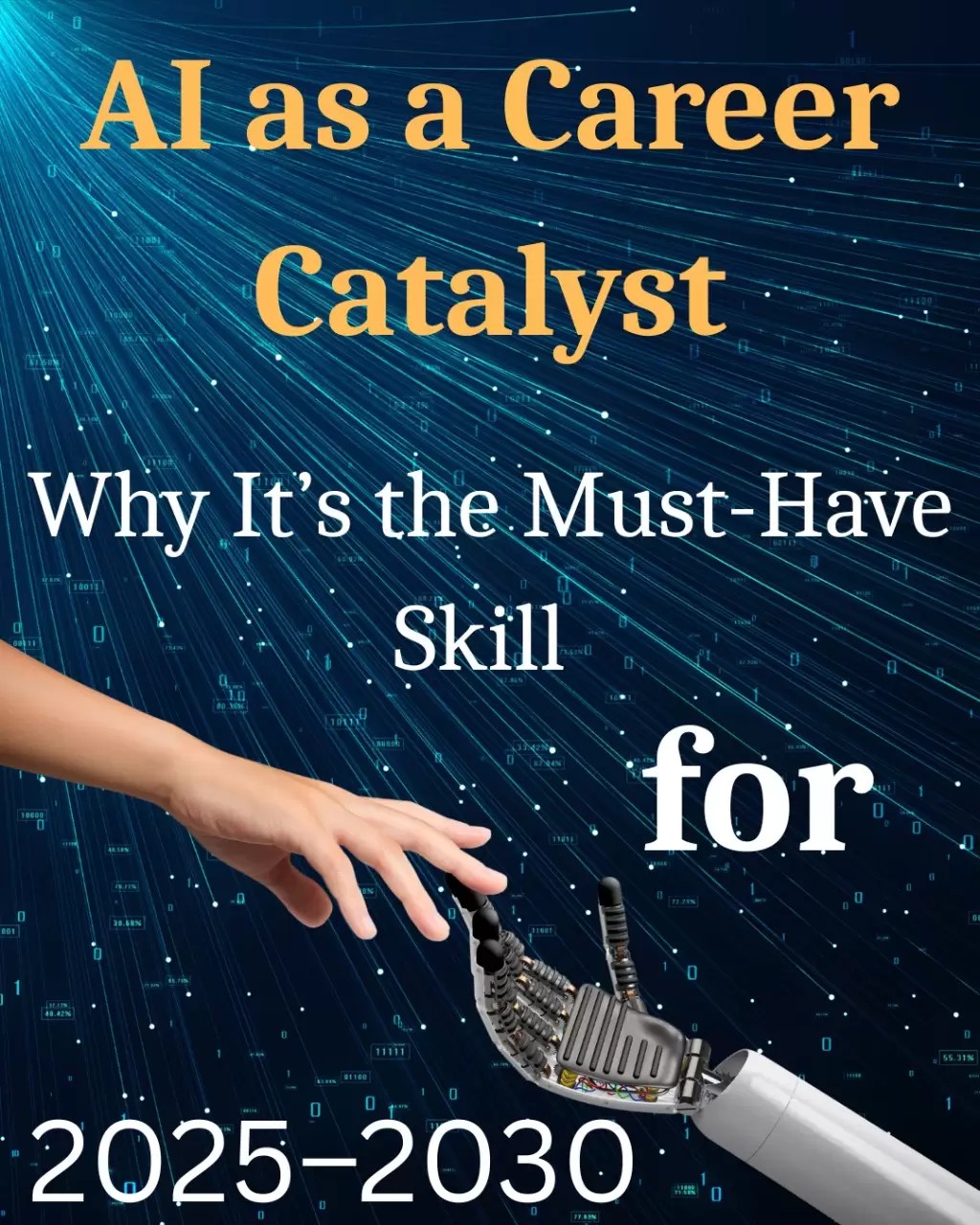 AI as a Career Catalyst: Why It’s the Must-Have Skill for 2025–2030
