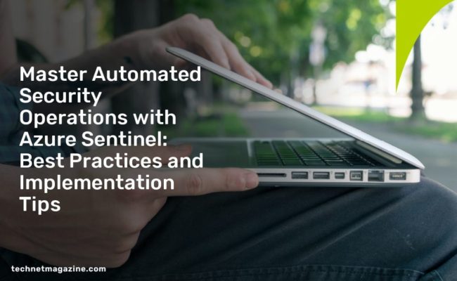 Master Automated Security Operations With Azure Sentinel: Best ...