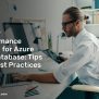 Master Performance Tuning For Azure SQL Database: Tips And Best Practices