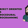 Object-oriented Programming Vs Procedural Programming