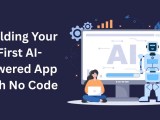 Building Your First Ai Powered App With No Code Techprofree