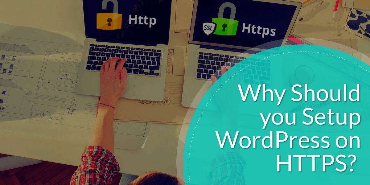 Why Should you Setup WordPress on HTTPS?