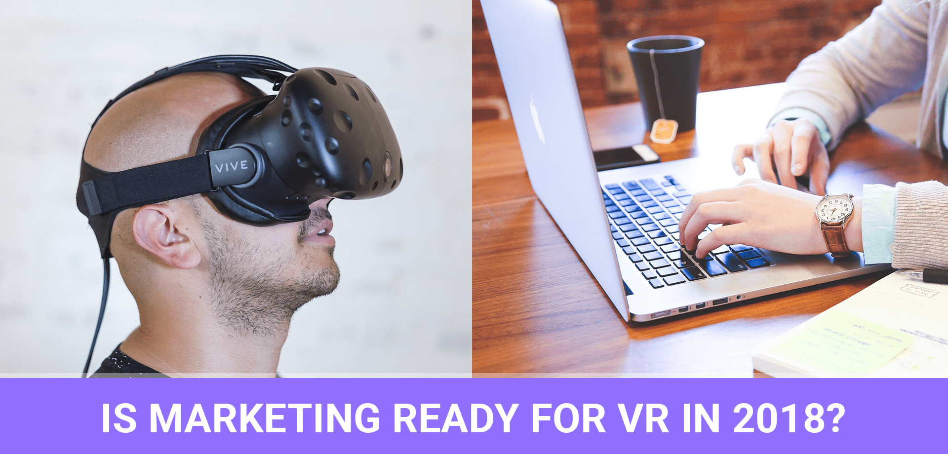 Is Marketing Ready For VR in 2018