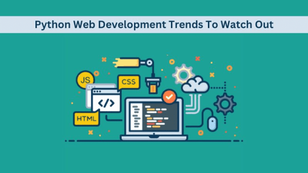 Python Web Development Trends To Watch Out