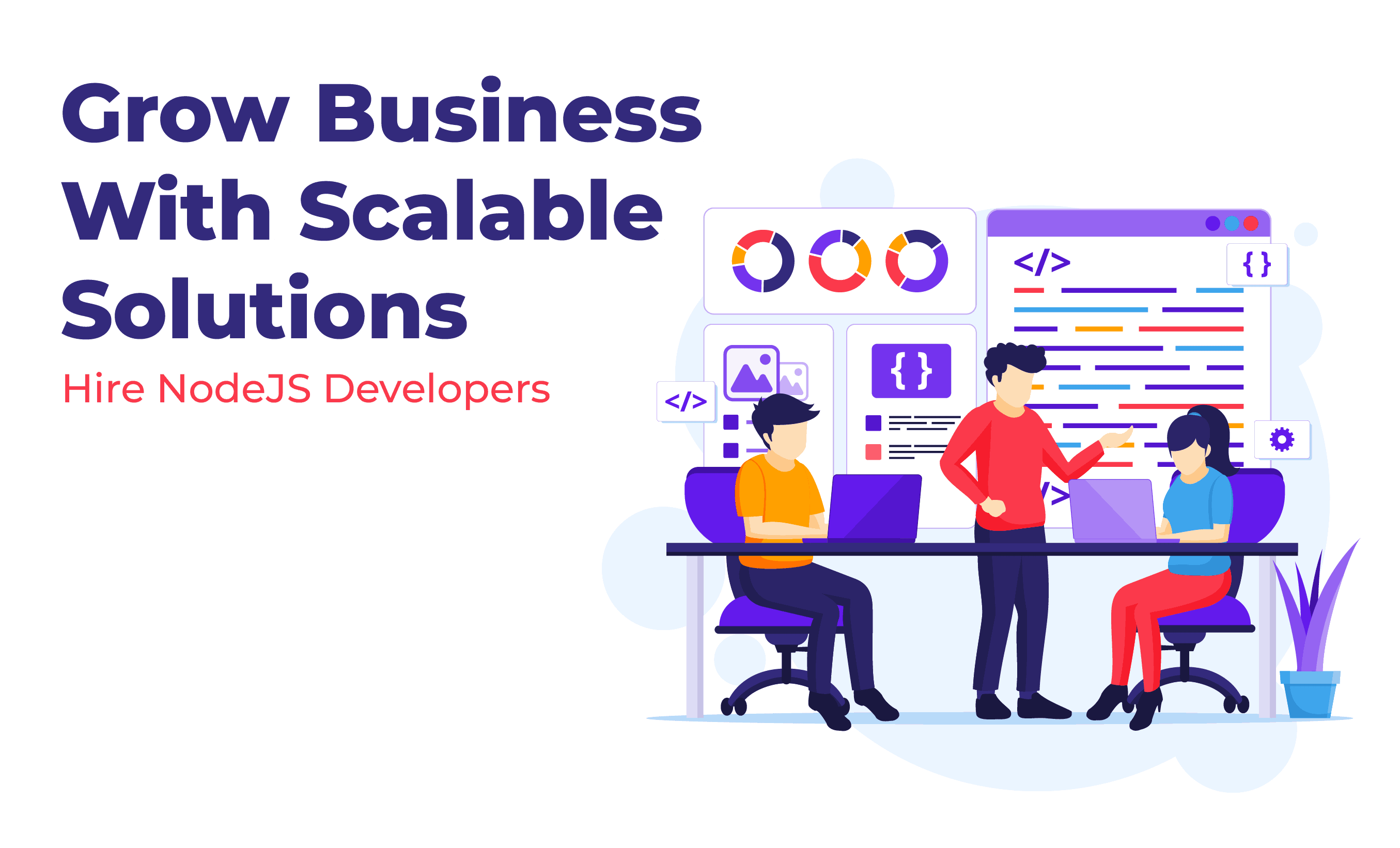 Grow Business With Scalable Solutions – Hire NodeJS Developers