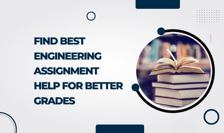 Find Best Engineering Assignment Help For Better Grades