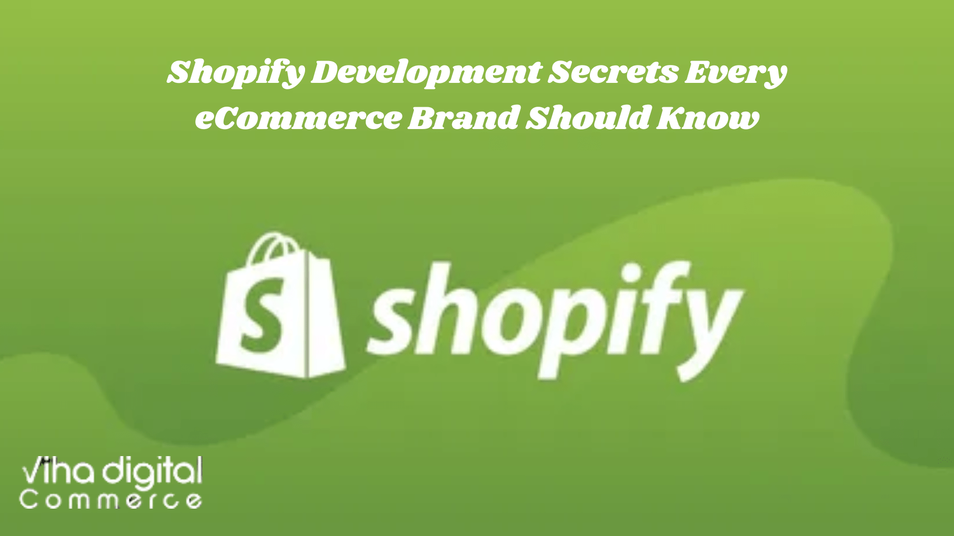 Shopify Development Secrets Every eCommerce Brand Should Know