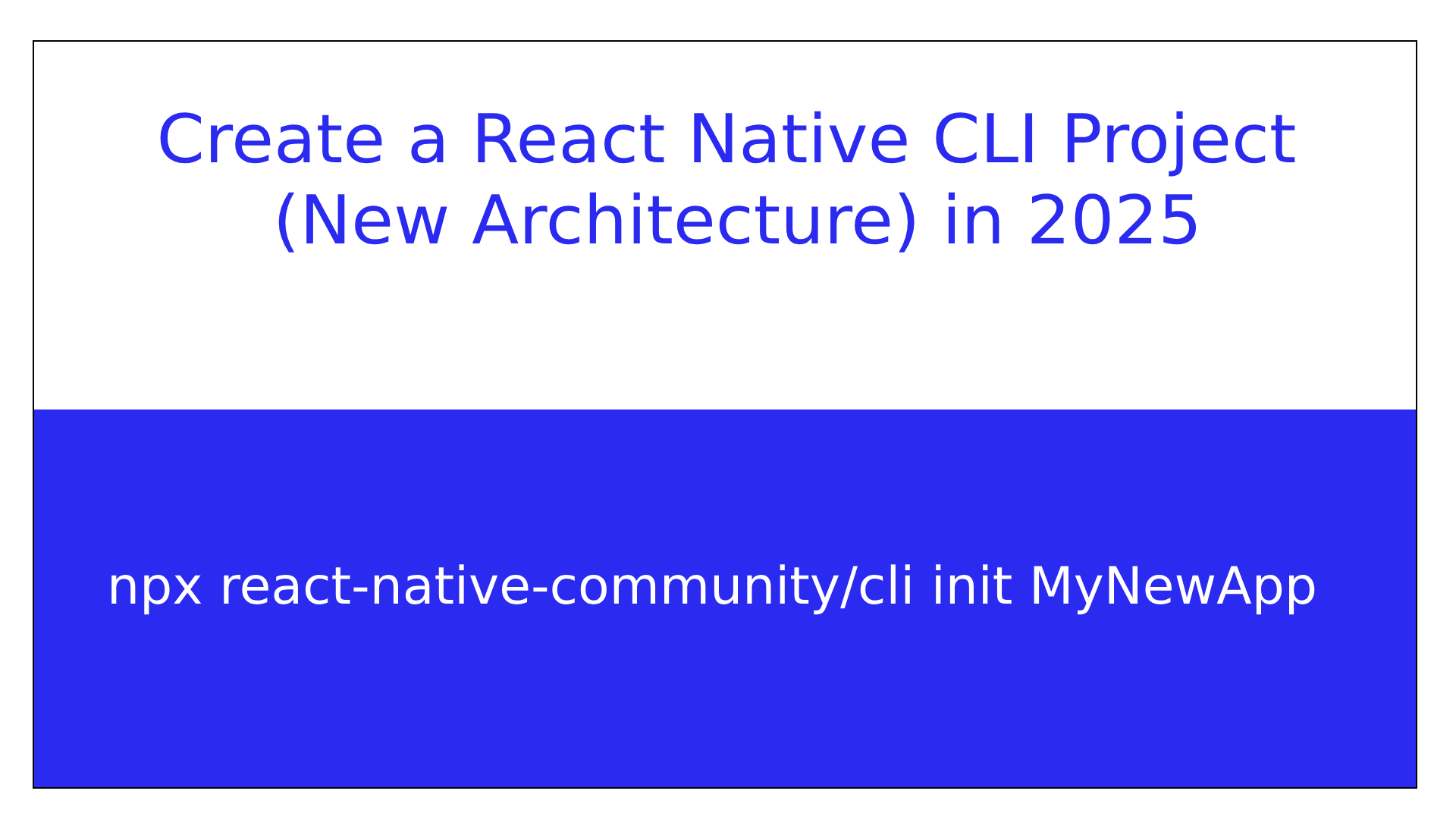 Create a React Native CLI Project (New Architecture) in 2025