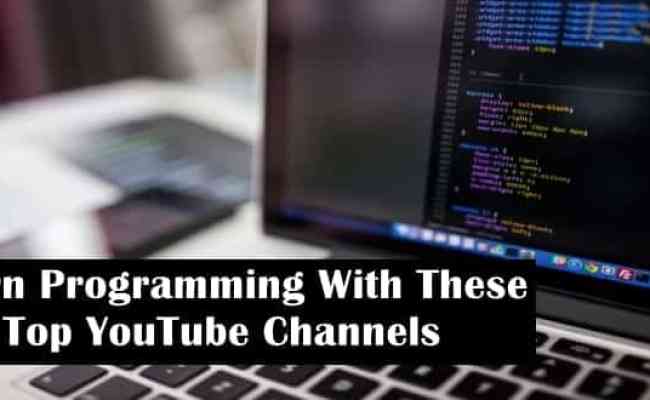 Top 10 YouTube Channels To Learn Programming & Coding In 2024