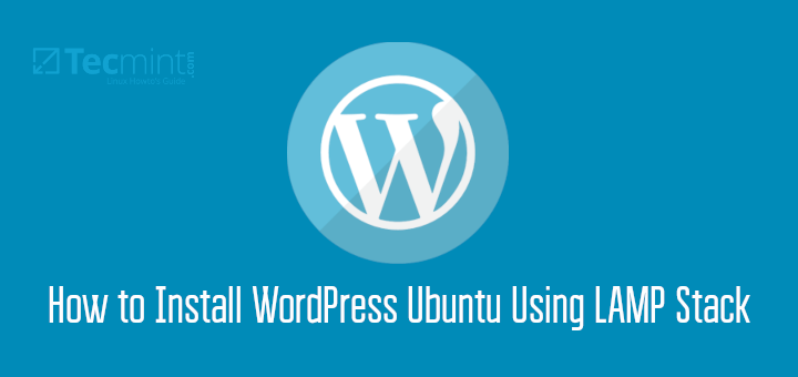 In this tutorial we will install wordpress on apache2 server and create our first . How To Install Wordpress Ubuntu Using Lamp Stack