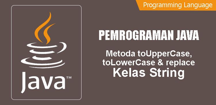 Metoda Touppercase Tolowercase Dan Replace Kelas String Di Java - Ocean Backgrounds - High Quality Retina Collection