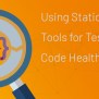 Using Static Analysis Tools For Testing And Code Health - TestRail