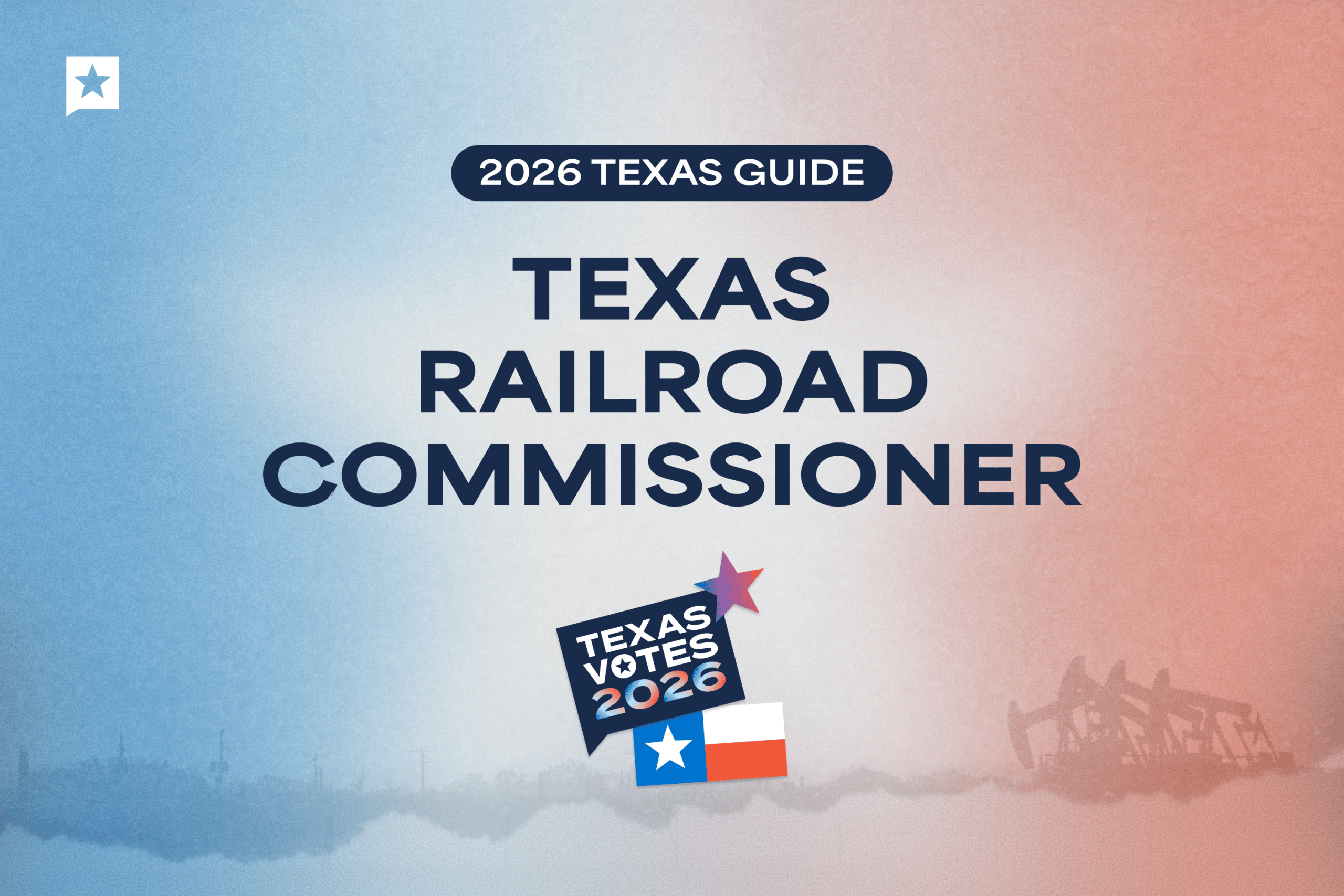 Texas Railroad Commission 2026: What it does and who’s running in the race