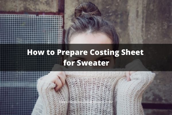 How to Prepare Costing Sheet for Sweater