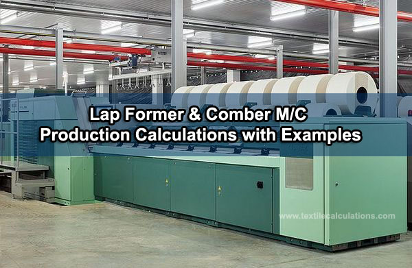 Lap Former & Comber Machine Production Calculations with Example