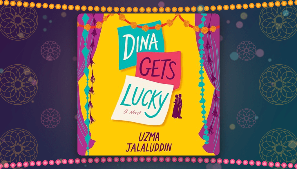 Dina Gets Lucky by Uzma Jalaluddin book review