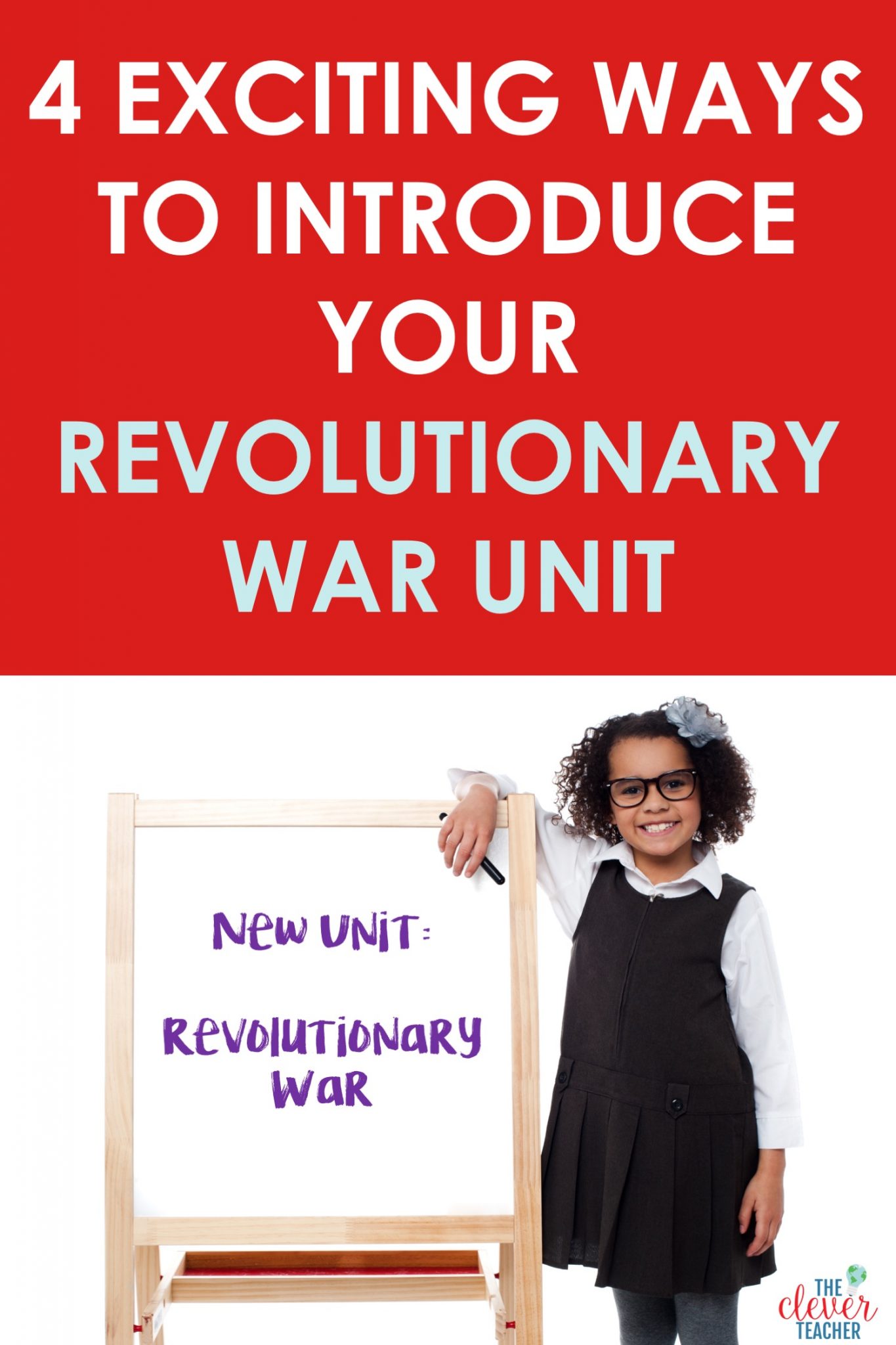 4 Exciting Ways to Introduce Your Revolutionary War Unit - The Clever ...