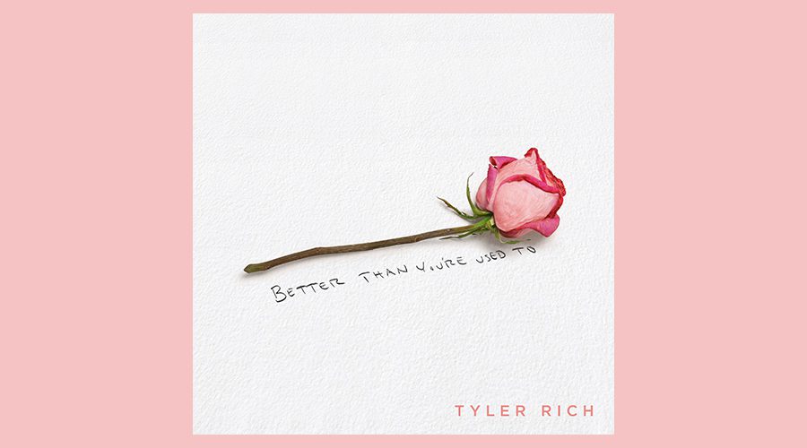 Tyler Rich Delivers Something "Better Than You're Used To" This