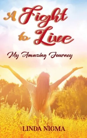 A Fight to Live: My Amazing Journey
