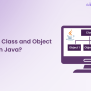 A Detailed Explanation Of Class And Object In Java With Examples