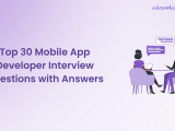 30 Mobile App Developer Interview Questions United Kingdom