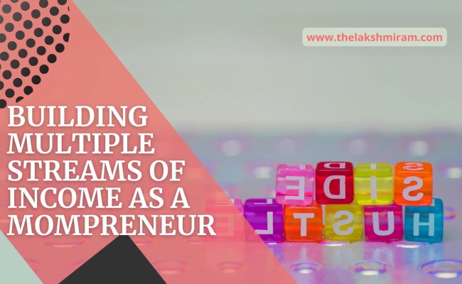 Building Multiple Streams Of Income As A Mompreneur