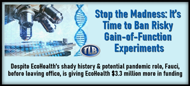 Stop the Madness It’s Time to Ban Risky GainofFunction Experiments