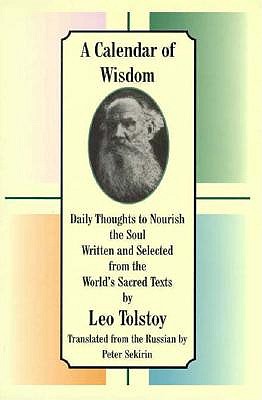 A Calendar of Wisdom: Tolstoy on Knowledge and the Meaning of Life – The Marginalian a-calendar-of-wisdom-tolstoy-on-knowledge-and-the-meaning-of-life-the-marginalian