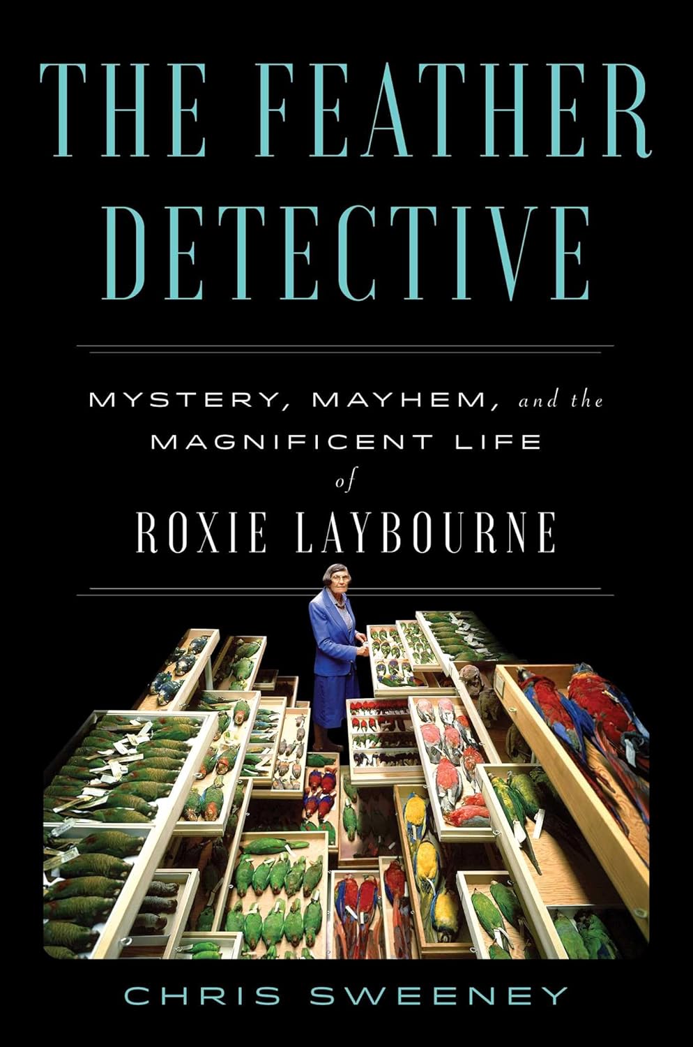 The Feather Detective: How Roxie Laybourne  Pioneered Forensic Ornithology