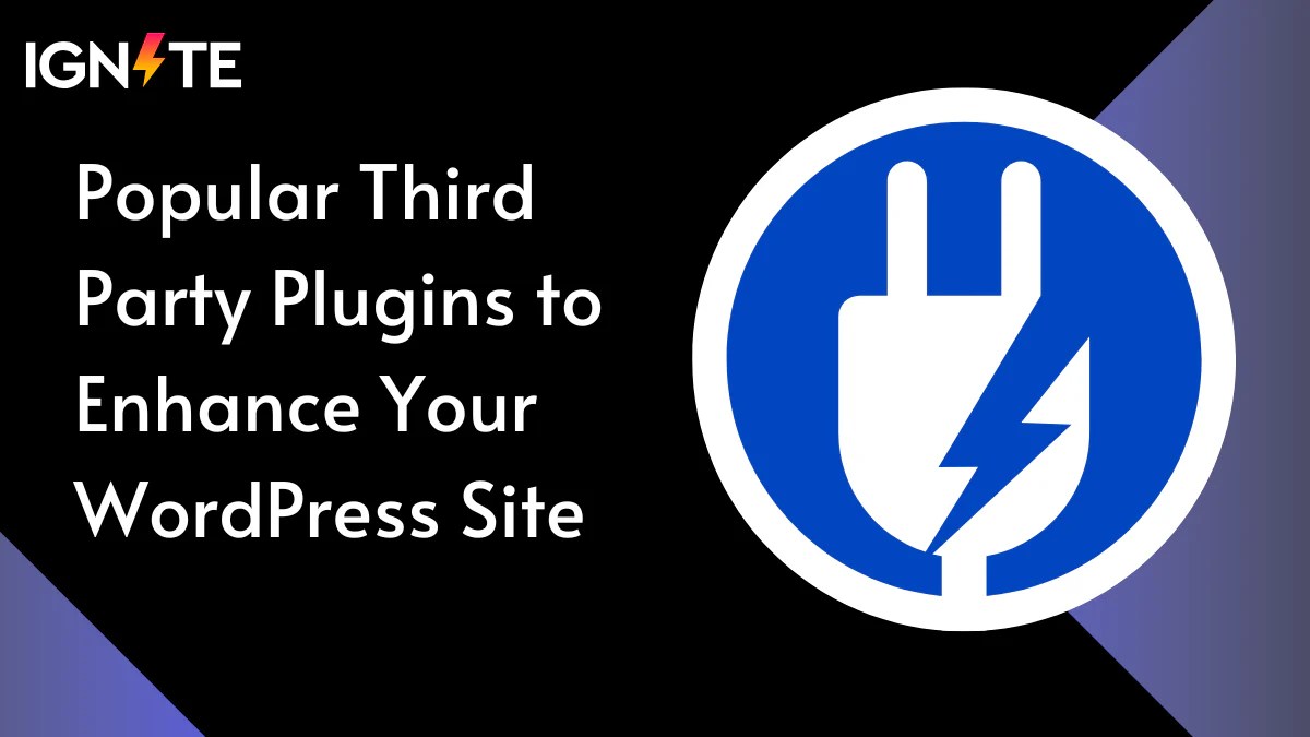 Popular Third Party Plugins To Enhance Your Wordpress Site