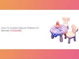 How To Create Texture Patterns In Blender Tutorial