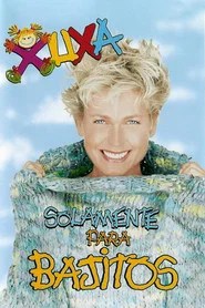 Xuxa Solamente Para Bajitos (2005)