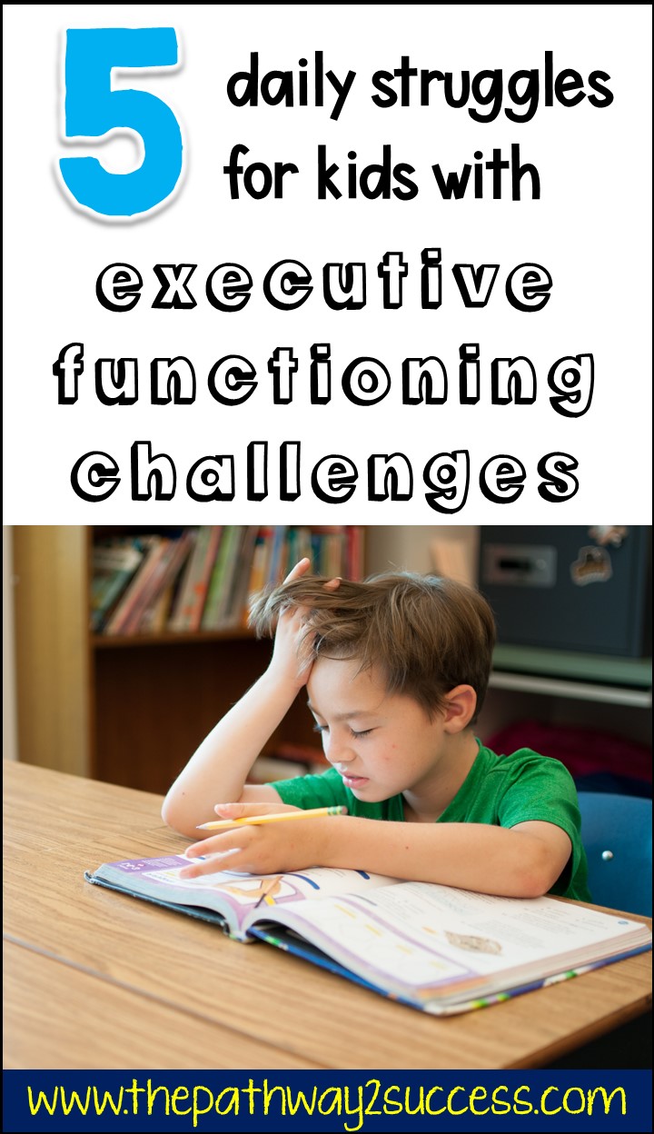 5 Daily Struggles for Kids with Executive Functioning Challenges - The ...