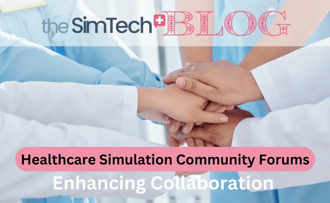 Enhancing Collaboration: Healthcare Simulation Community Forums
