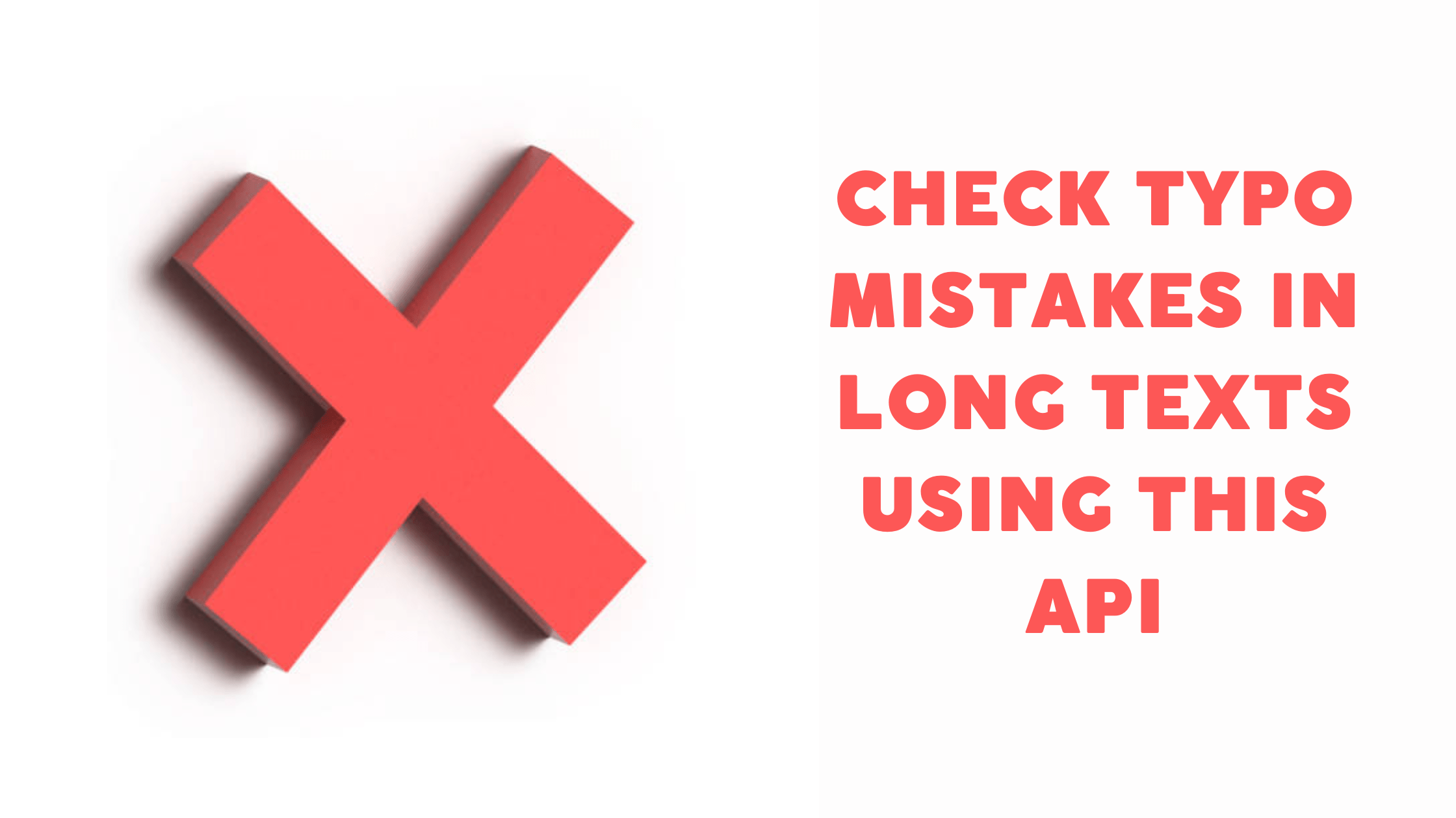 Check Typo Mistakes In Long Texts Using This API - TheStartupFounder.com