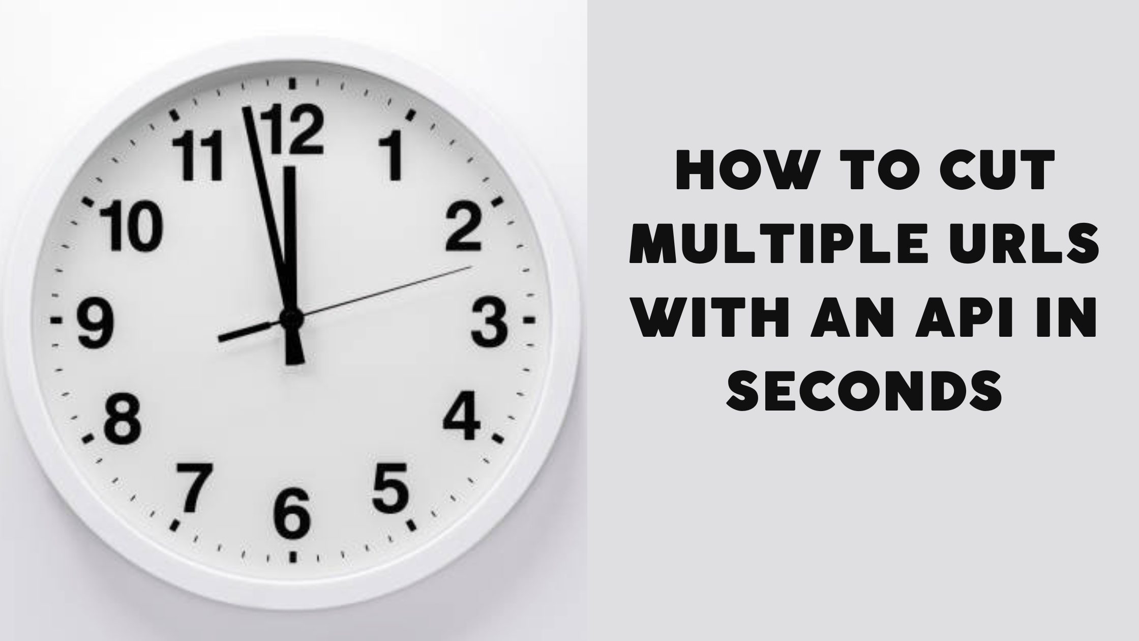 How To Cut Multiple URLs With An API In Seconds