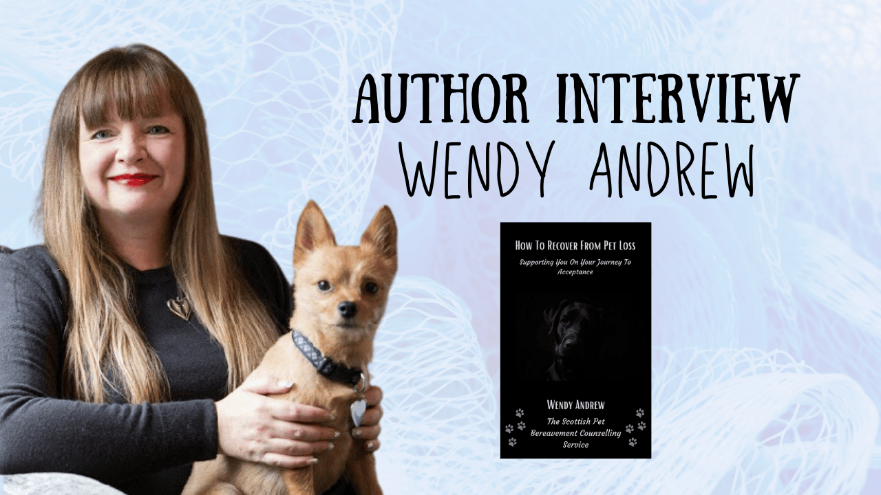 Author Interview – Wendy Andrew – How To Recover From Pet Loss | The ...