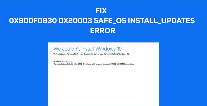 Most windows 11/10 upgrade error can occur if the pc does not meet . Error 0x800f0830 0x20003 Installation Failed During Install Updates