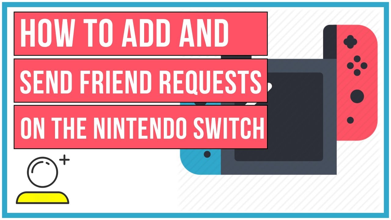 How to Add and Send Friend Requests on Nintendo Switch Think Tutorial