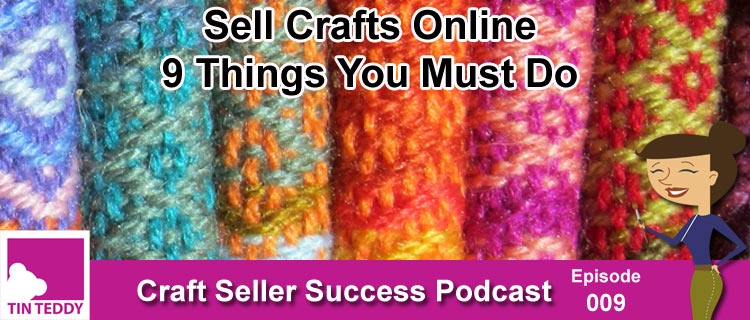 Sell Crafts Online - 9 Things You Must Do To Succeed