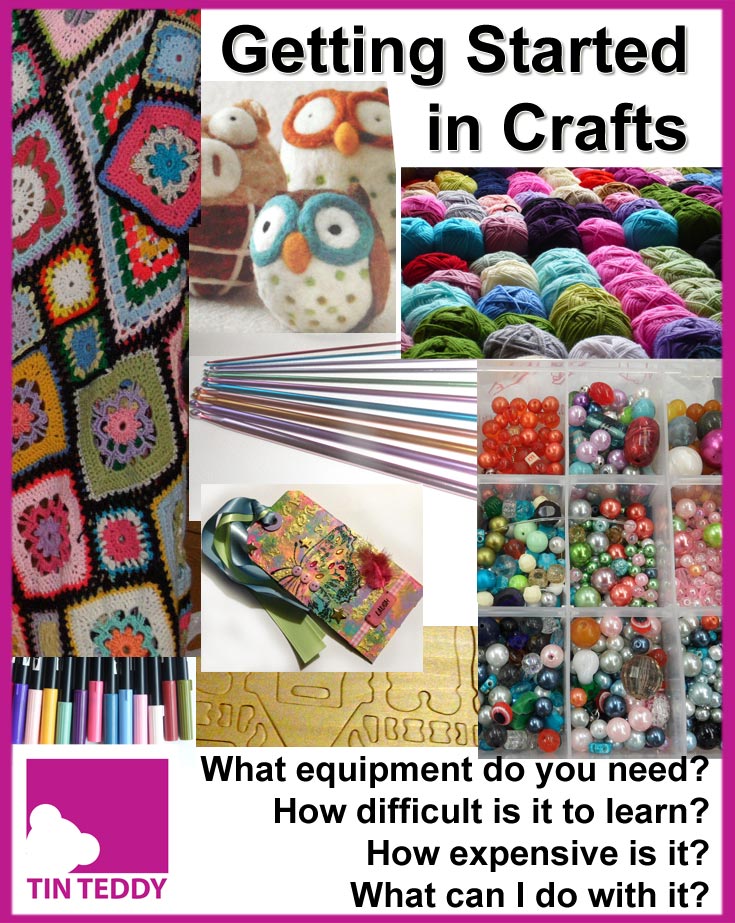 Getting Started in Crafts - New Series on the Tin Teddy Blog